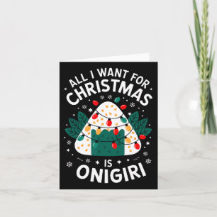 Cartão Feliz Xmas Tudo Que Quero Para Homens Onigiri De N