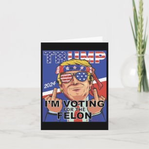Cartão Felon Trump 2024 Votando A Favor Do Felon