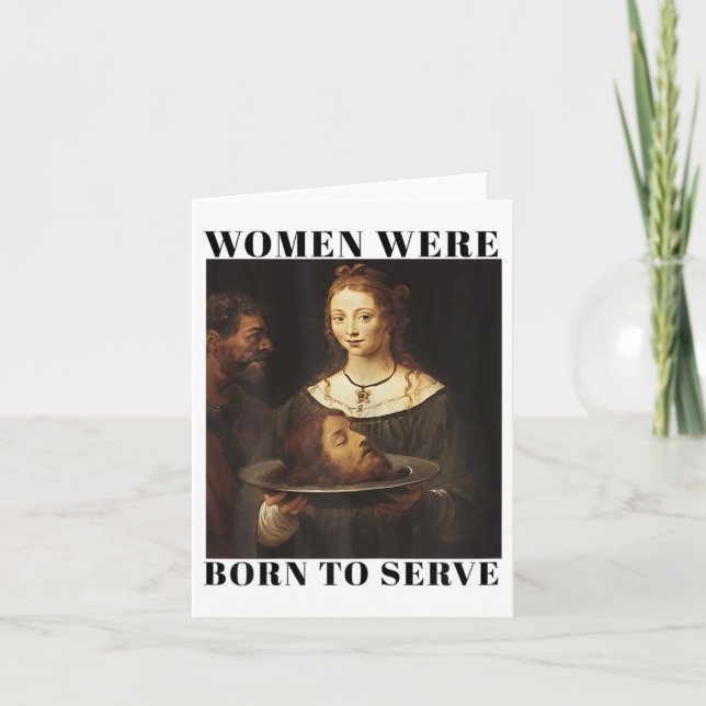 Cartão Feminism Women Were Born To Serve Men Christian Mo (Frente)