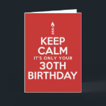 Cartão Ficha de aniversário de 30 anos (Dentro de Vazio)<br><div class="desc">Fique calmo É só o seu aniversário de 30 anos com uma vela. Não há razão para pânico,  você só está fazendo trinta anos! O dentro é o vazio da sua mensagem de aniversário especial!</div>
