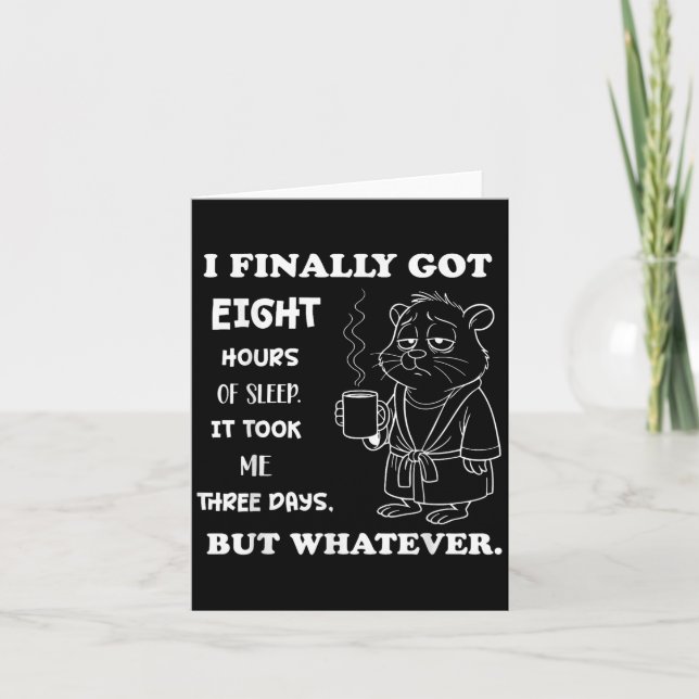 Cartão Finalmente consegui 8 horas de sono. Demorou três  (Frente)