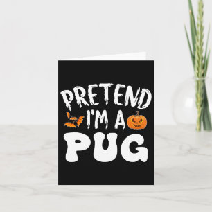 Cartão Fingir que sou um Pug Halloween Homens Mulheres Cr