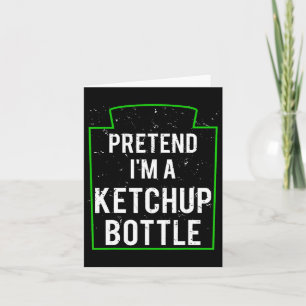 Cartão Fingir que sou uma fantasia de garrafa de ketchup