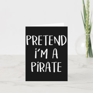 Cartão Fingir que sou uma festa de fantasias de piratas D