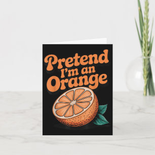 Cartão Finja que sou uma laranja