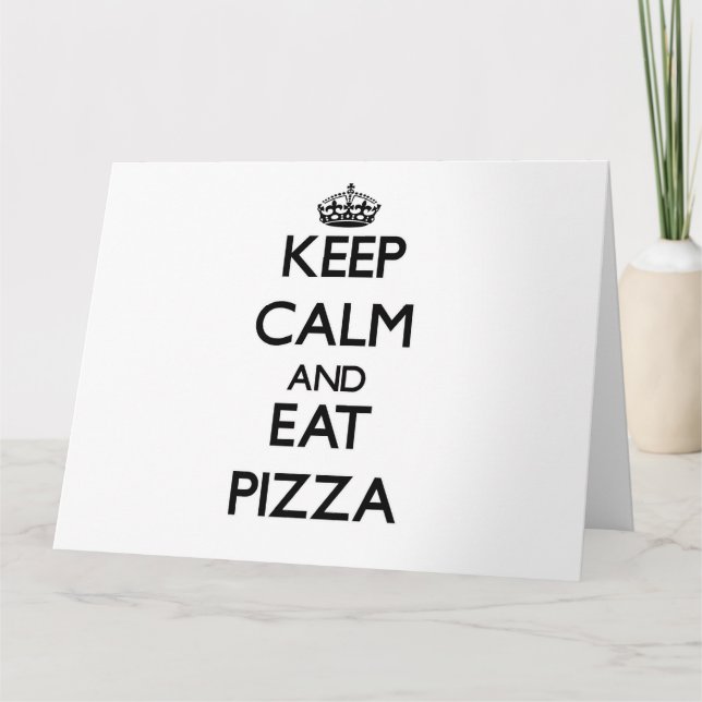 Cartão Fique calmo e coma pizza (Frente)