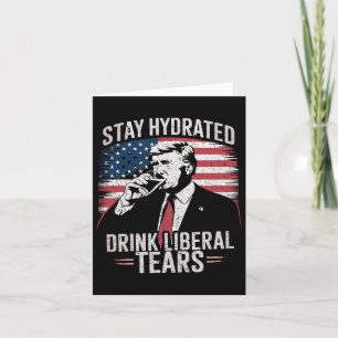 Cartão Fique hidratado e beba lágrimas do Liberal Trump 2
