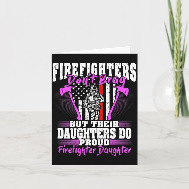 Cartão Firefighters Don't Brag - Proud Firefighter Daught (Frente)