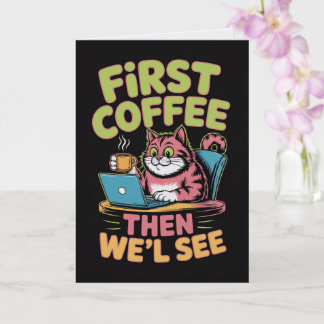 Cartão First Coffee Then We'll See Card Funny Coffee 