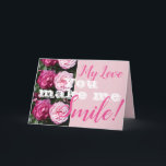 Cartão Flor Rosa Rosa Rosa Rosa, Você Me Faz Sorrir O Car<br><div class="desc">Flor Rosa Rosa Rosa Rosa,  Você Me Faz Sorrir O Cartão De Aniversário. Um cartão muito bonito para quem você ama. Dê-o por qualquer razão. Talvez um obrigado,  um Aniversário ou Só por causa! Projetado e pintado por mim a partir de uma das minhas pinturas originais de aquarela.</div>