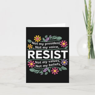 Cartão Floral Resiste Não Meu Presidente Anti-Trump