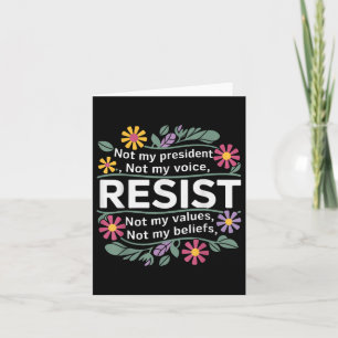 Cartão Floral Resiste Não Meu Presidente Anti-Trump