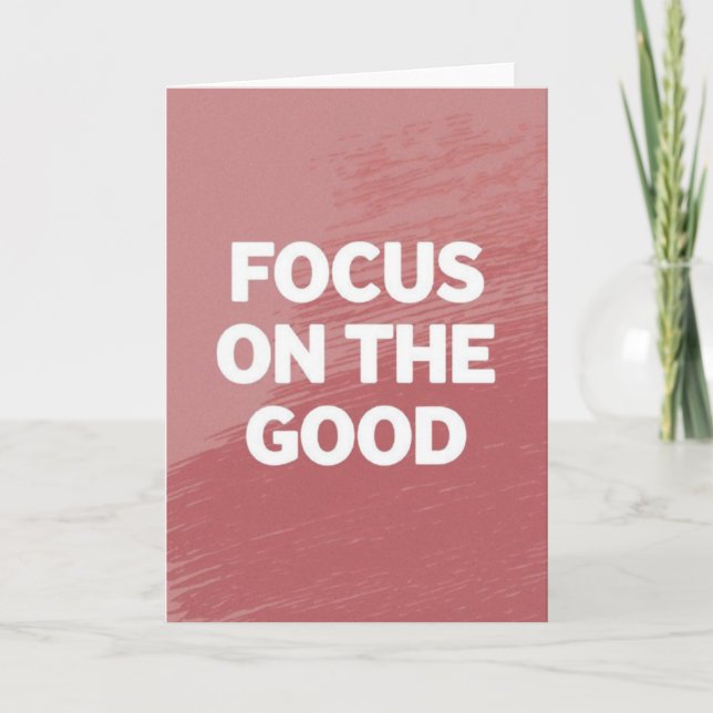 Cartão "Focus on the Good" Simple Motivational Card (Frente)