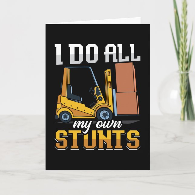 Cartão Forklift Operator I Do All My Own Stunts Driver (Frente)