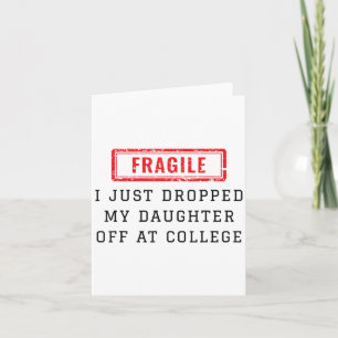 Cartão Frágil Eu Acabei De Deixar Minha Filha Na Faculdad