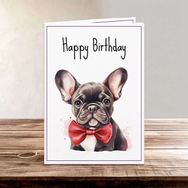 Cartão Frenchie French Bulldog Puppy Dog Birthday (Criador carregado)