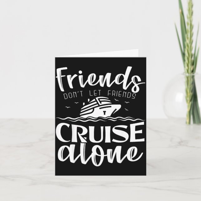 Cartão Friends Don't Let Friends Cruise Alone Clic Cruise (Frente)