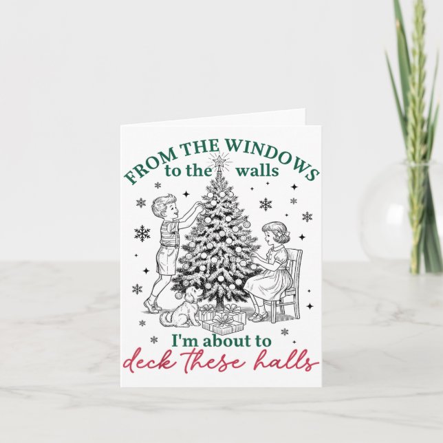 Cartão From The Windows To Walls I'm About Deck These Hal (Frente)