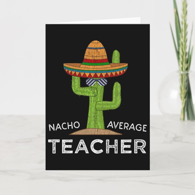 Cartão Fun Teacher Appreciation Humor Funny Nacho Average (Frente)
