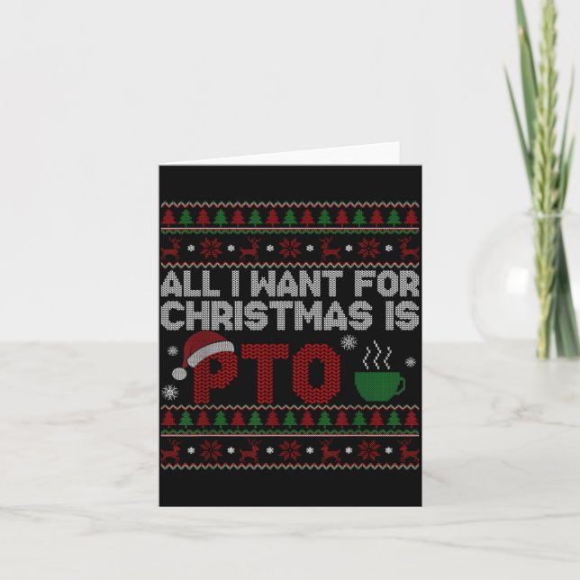 Cartão Funny All I Want For Christmas Is Pto Matching Ugl (Frente)
