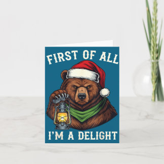 Cartão Funny Bear First Of All I'm A Delight Merry Christ
