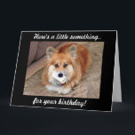 Cartão Funny Birthday Corgi com Osso<br><div class="desc">Fazê-los sorrir com nosso Funny Welsh Corgi com cartão de aniversário de ossos. Mantenha o texto ou personalize sua própria saudação pessoal. Projetado por www.zazzle.com/Corgigifts.</div>