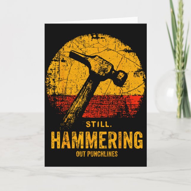 Cartão Funny Carpenter Still Hammering Out Punchlines Vin (Frente)