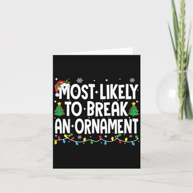 Cartão Funny Christmas Most Likely To Break An Ornament  (Frente)