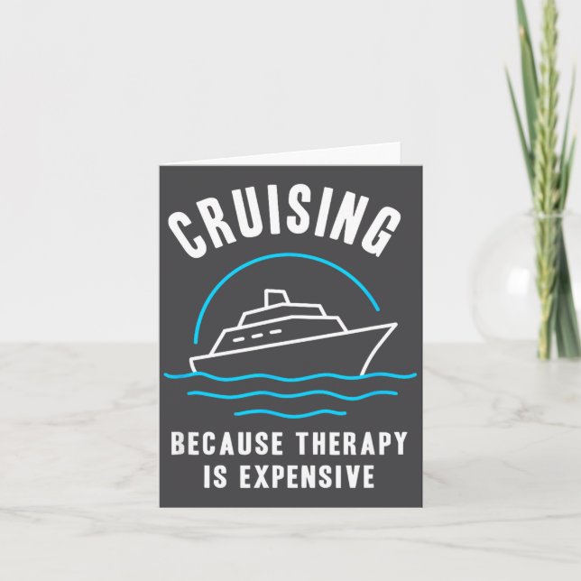 Cartão Funny Cruising Because Therapy Is Expensive Cruise (Frente)
