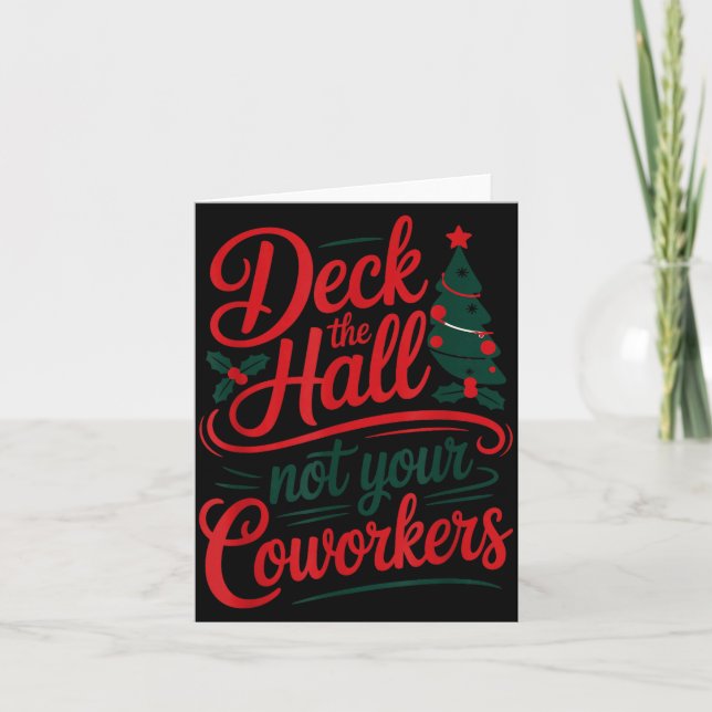 Cartão Funny Deck The Hall Not Your Coworkers Christmas Q (Frente)