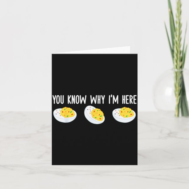 Cartão Funny Deviled Eggs You Know Why I'm Here Tee Uni-a (Frente)