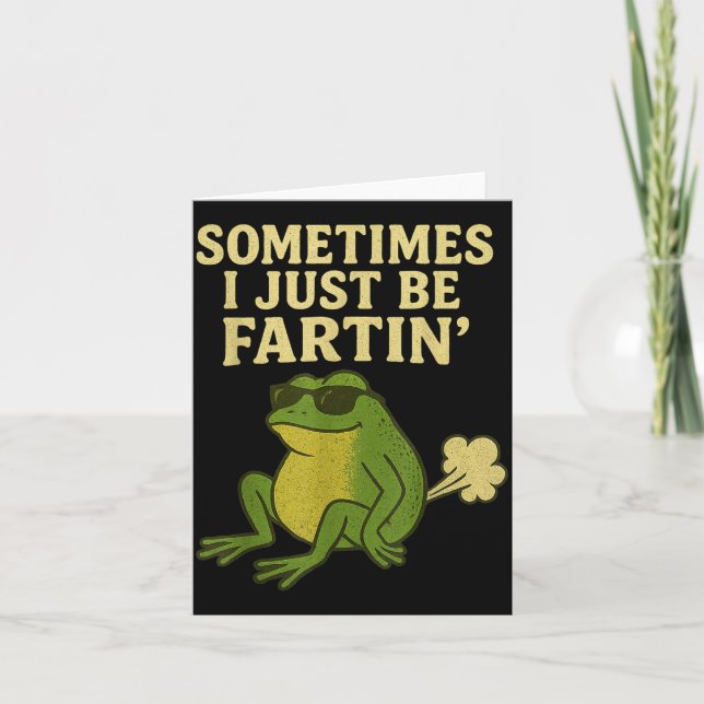 Cartão Funny Fart Meme Sometimes I Just Be Farting Frog  (Frente)