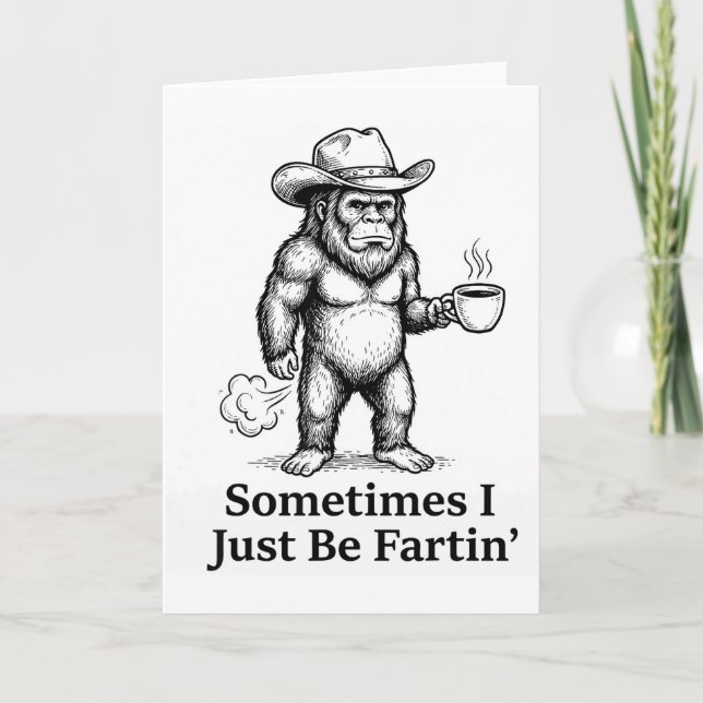 Cartão Funny Farting Bigfoot Cowboy Sometimes I Just Be F (Frente)