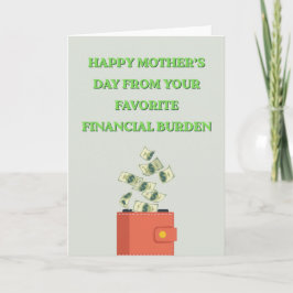 Cartão Funny "Favorite Financial Burden" Mother's Day
