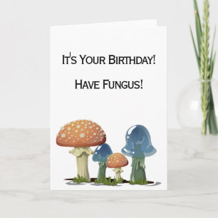Cartão Funny Fungus Pun Feliz Aniversário