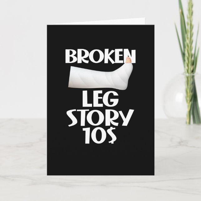 Cartão  Funny Get Well Broken Leg Story $10 Gag Injury (Frente)