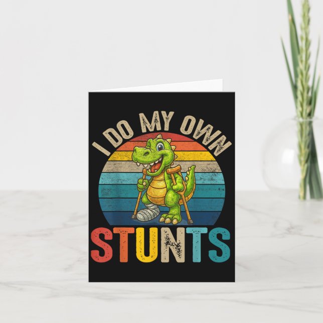 Cartão Funny I Do My Own Stunts Dinosaur Surgery Injured  (Frente)