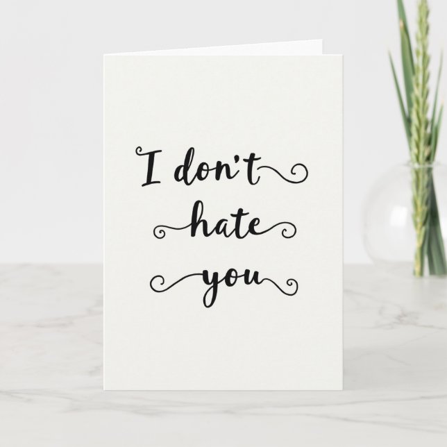 Cartão Funny I Do Not Hate You Card (Frente)