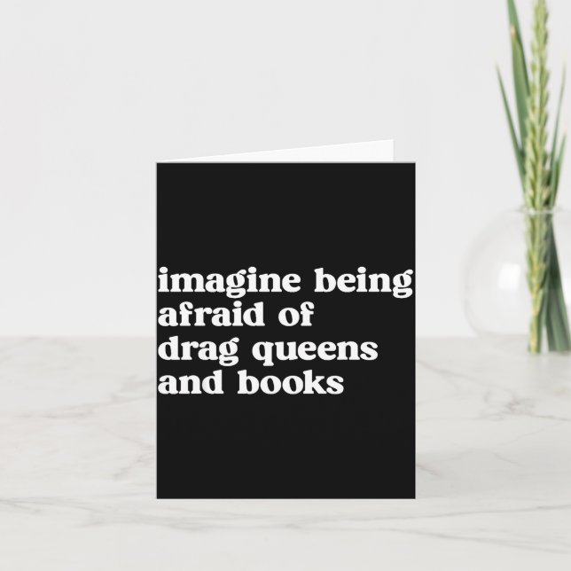 Cartão Funny Imagine Being Afraid Of Drag Queens And Book (Frente)