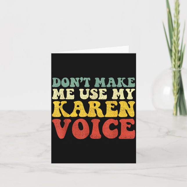 Cartão Funny Karen Shirts Meme Don't Make Me Use My Karen (Frente)