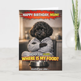 Cartão Funny Mum Birthday Card Dog Where Is My Food 