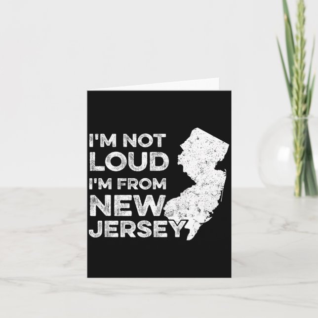 Cartão Funny New Jersey , I'm Not Loud I'm From New Jerse (Frente)