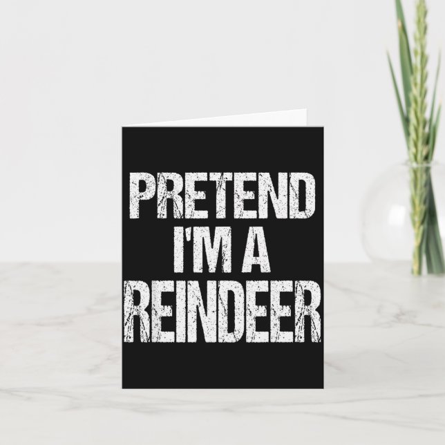 Cartão Funny Pretend I'm A Reindeer Christmas Holiday Cos (Frente)