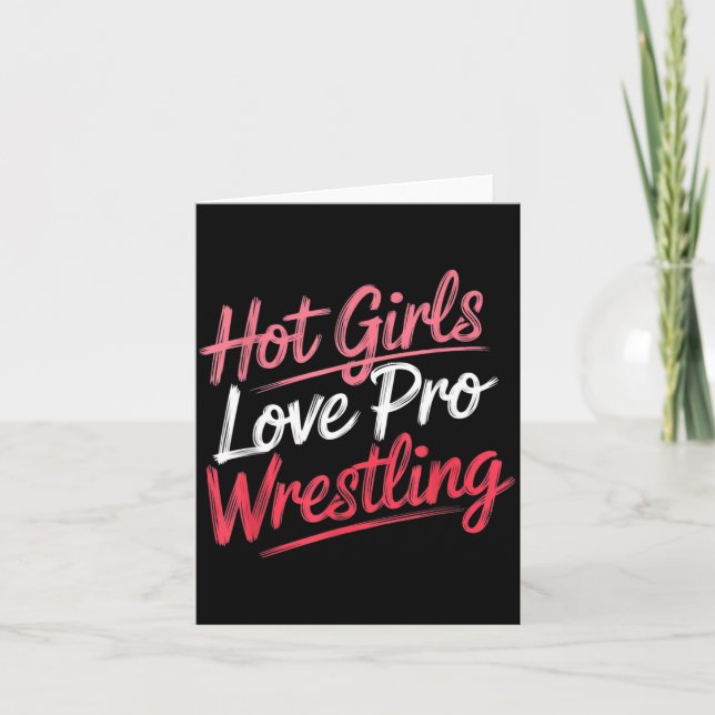 Cartão Funny Quote Saying Hot Girls Love Pro Wrestling Fu (Frente)