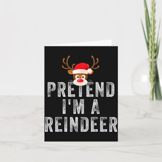 Cartão Funny Reindeer Christmas Costume Pretend I'm A Rei (Frente)