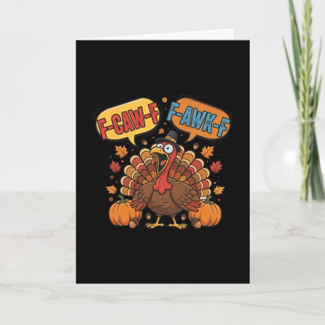 Cartão Funny Thanksgiving Turkey Meme F-caw-f F-awk-f Bir (Frente)