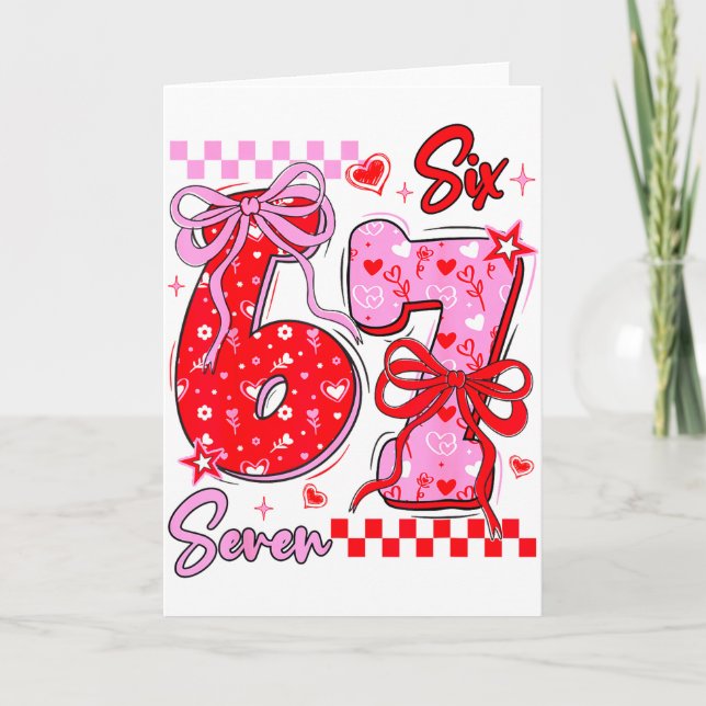 Cartão Funny Valentine’s Day 67 Meme 6 7 Valentine Bow He (Frente)