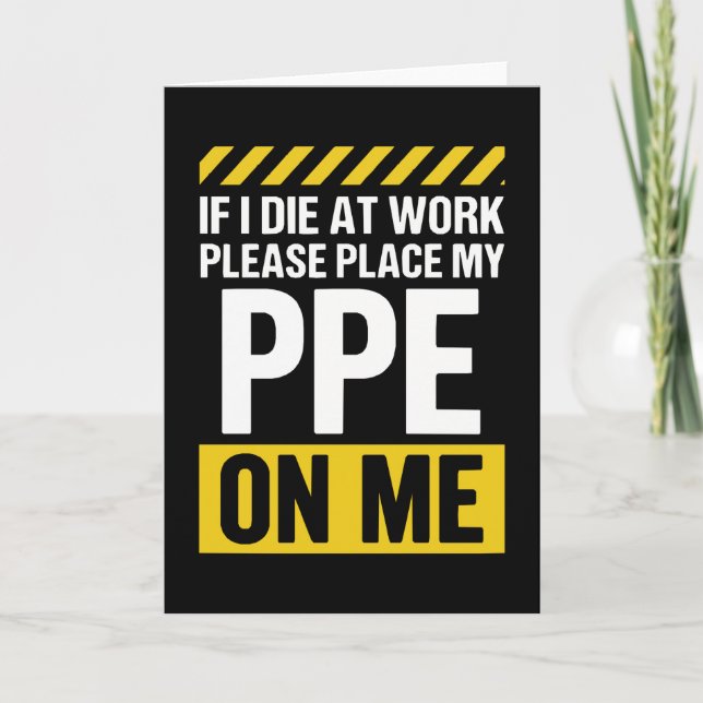 Cartão Funny Work Safety If I Die At Work Please Place (Frente)