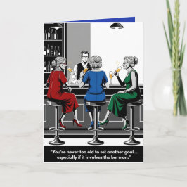 Cartão Funny "You're Never Too Old for New Goals" Card