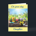 Cartão **GARDENER'S DELIGHT** DAUGHTER'S BIRTHDAY Card<br><div class="desc">WHAT A LOVELY CARD TO SEND TO YOUR "DAUGHTER" ON HER SPECIAL DAY AND THANKS FOR STOPPING BY 1 OF MY 8 STORES!</div>